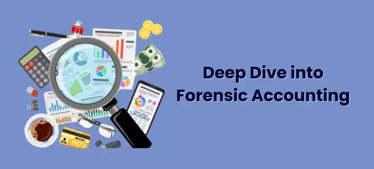 Deep Dive into Forensic Accounting